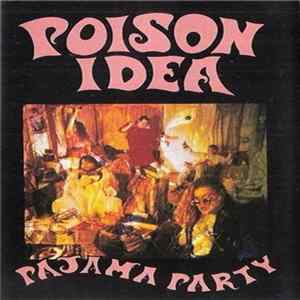 Poison Idea - Pajama Party Album