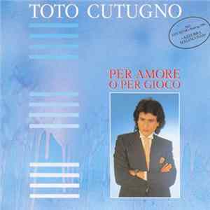 Toto Cutugno - Per Amore O Per Gioco Album