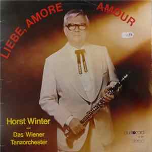 Horst Winter Und Das Wiener Tanzorchester - Liebe, Amore Amour Album