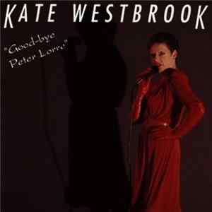 Kate Westbrook - Goodbye Peter Lorre Album