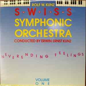 Rolf W. Kunz, Erwin Ernst Kunz, Swiss Symphonic Orchestra - Neverending Feeling Volume One Album