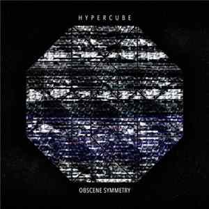 Hypercube - Obscene Symmetry Album