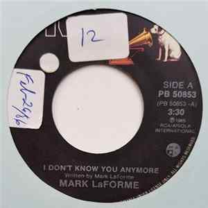 Mark LaForme - I Don't Know You Anymore / Here Comes Love Or Here Comes Trouble Album