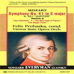 Mozart, Felix Prohaska, Vienna State Opera Orch. - Symphony No. 41 In C Major, K. 551 "Jupiter" / Overtures To "Don Giovanni", "The Marriage Of Figaro", "The Magic Flute" Album