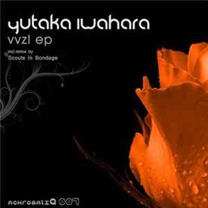 Yutaka Iwahara - VVZL EP Album