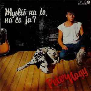 Peter Nagy - Myslíš Na To, Na Čo Ja? Album