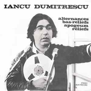 Iancu Dumitrescu - Alternances / Bas-Reliefs / Apogeum / Reliefs Album