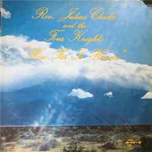 Rev. Julius Cheeks and The Four Knights - How Far Is Heaven Album