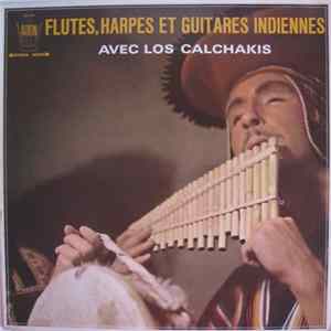 Los Calchakis - Flutes, Harpes Et Guitares Indiennes Album