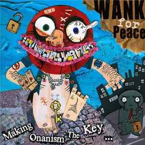 Wank For Peace - Making Onanism The Key... Album