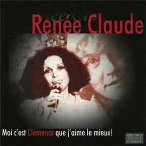 Renée Claude - Moi C'Est Clémence Que J'Aime Le Mieux! Album