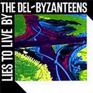 The Del-Byzanteens - Lies To Live By Album