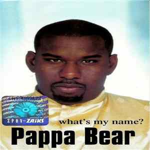 Pappa Bear - What's My Name? Album