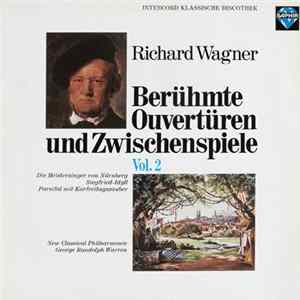 Richard Wagner, New Classical Philharmonie, George Randolph Warren - Berühmte Ouvertüren Und Zwischenspiele (Vol. 2) Album