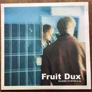 Fruit Dux - Talking To Myself EP Album