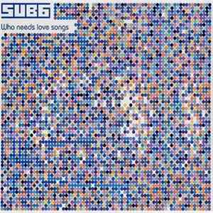 Sub6 - Who Needs Love Songs Album