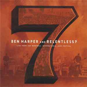 Ben Harper And Relentless7 - Live From The Montreal International Jazz Festival Album
