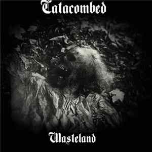 Catacombed - Wasteland Album