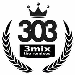 303 - 3mix The Remixes Album