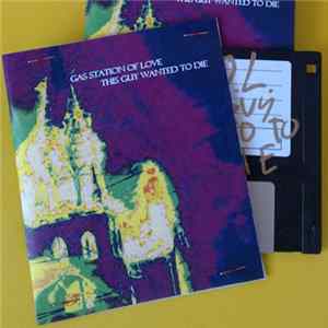 Gas Station Of Love - This Guy Wanted To Die Album