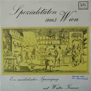 Walter Kramer - Spezialitäten Aus Wien - Ein Musikalischer Spaziergang Mit Walter Kramer Album