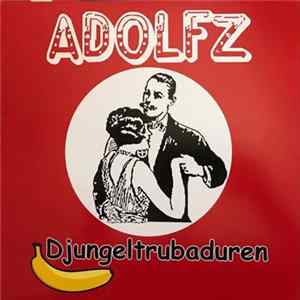 Adolfz, Djungeltrubaduren - Adolfz, Djungeltrubaduren Album