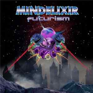 Mindelixir - Futurism Album