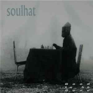Soulhat - Good To Be Gone Album