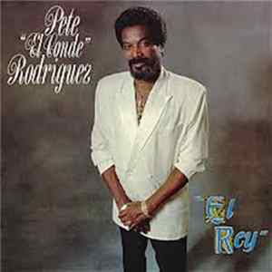Pete "El Conde" Rodriguez - El Rey Album