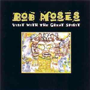 Bob Moses - Visit With The Great Spirit Album