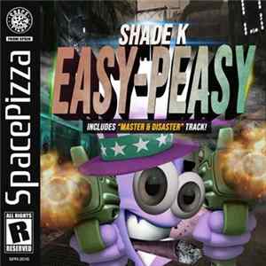 Shade K / Master & Disaster - Easy Peasy Album