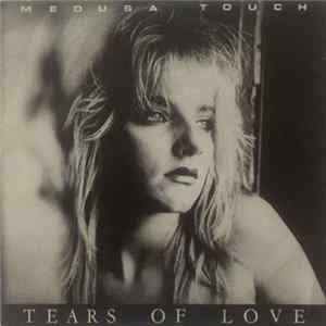 Medusa Touch - Tears Of Love Album