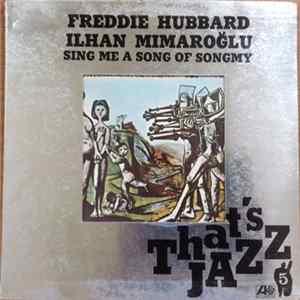 Freddie Hubbard, Ilhan Mimaroglu - Sing Me A Song Of Songmy Album