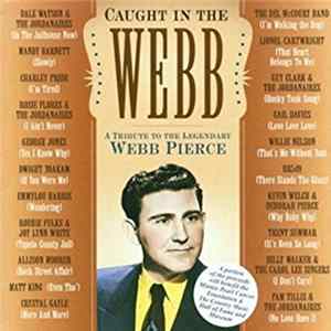 Various - Caught In The Webb (A Tribute To The Legendary Webb Pierce) Album