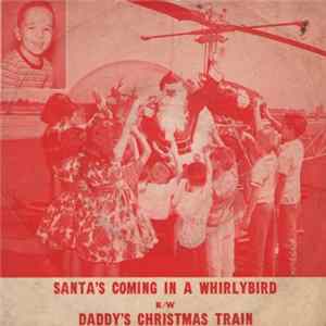 Little Lance - Santa's Coming In A Whirlybird / Daddy's Christmas Train Album