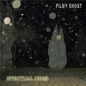 Filmy Ghost - Spiritual Orbs Album