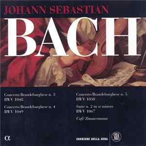 Johann Sebastian Bach - Café Zimmermann - Concerto Brandeburghese N. 3-4-5 / Suite N. 2 Album