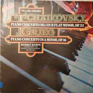 Nelson Freire, Tchaikovsky / Grieg, Rudolf Kempe, Munich Philharmonic Orchestra - Piano Concerto No. 1 In B Flat Minor, Op. 23 / Piano Concerto In A Minor, Op. 16 Album