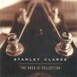 Stanley Clarke - The Bass-ic Collection Album