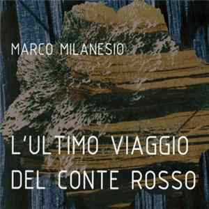 Marco Milanesio - L'ultimo Viaggio Del Conte Rosso Album