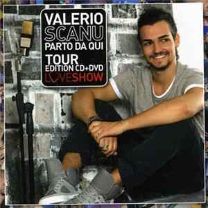Valerio Scanu - Parto Da Qui Tour Edition Album
