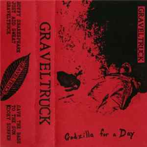 Graveltruck - Godzilla For A Day Album