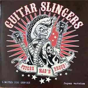 Guitar Slingers - Psycho, Mad’N Proud! Album