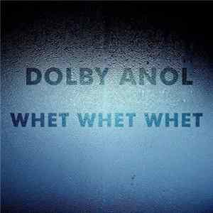 Dolby Anol - Whet Whet Whet Album