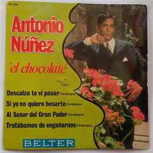 Antonio Nuñez "El Chocolate" - Descalza Te Ví Pasar / Si Yo No Quiero Besarte / Al Señor Del Gran Poder / Tratábamos De Engañarnos Album