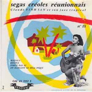 Claude Vinh-San & Son Orchestre Jazz Tropical - Maloya / Régina / Force Pa Li / En Dansant Le Séga Piqué Album