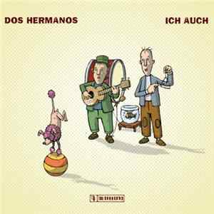 Dos Hermanos - Ich Auch Album
