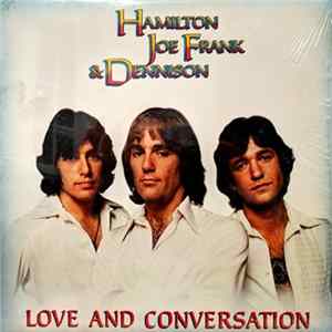 Hamilton, Joe Frank & Dennison - Love And Conversation Album