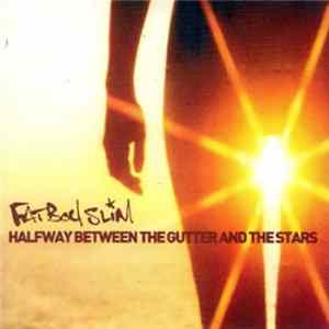 Fatboy Slim - Halfway Between The Gutter And The Stars Album