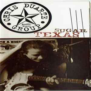 Chris Duarte Group - Texas Sugar / Strat Magik Album